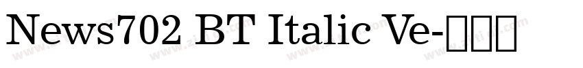 News702 BT Italic Ve字体转换